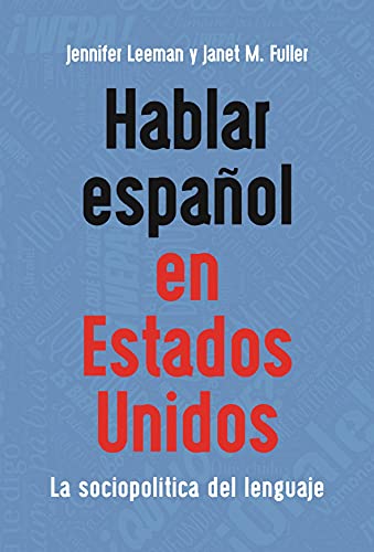 Hablar español en Estados Unidos: La sociopolítica del lenguaje (MM