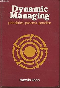 Paperback Dynamic managing: Principles, process, practice Book