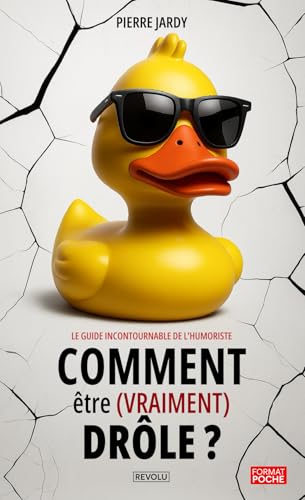 livre Comment Être (vraiment) Drôle: Le Guide Incontournable de l'Humoriste