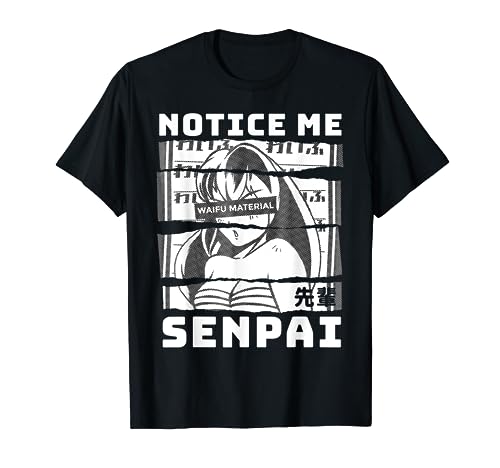 Notice Me Senpai Japanese Anime Girl Waifu Material Weeb T-Shirt