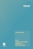 Las publicaciones médicas por dentro (Spanish Edition)