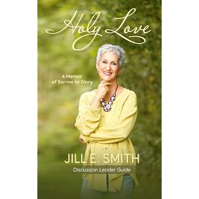 Holy Love-A Memoir of Sorrow to Glory