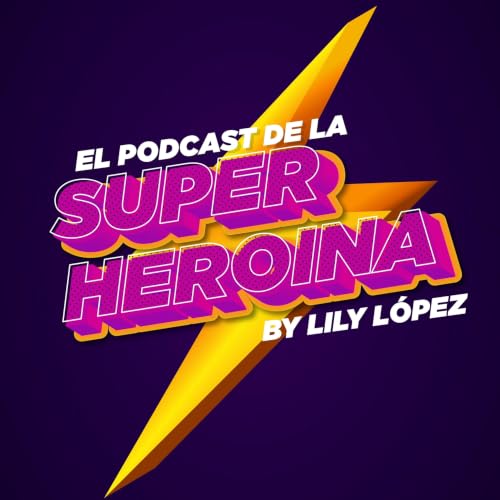『El podcast de LA SUPERHEROINA』のカバーアート
