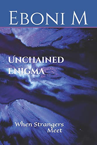Unchained Enigma: When Strangers Meet