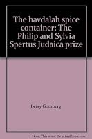 The Havdalah Spice Container: The Philip and Sylvia Spertus Judaica Prize 0935982566 Book Cover