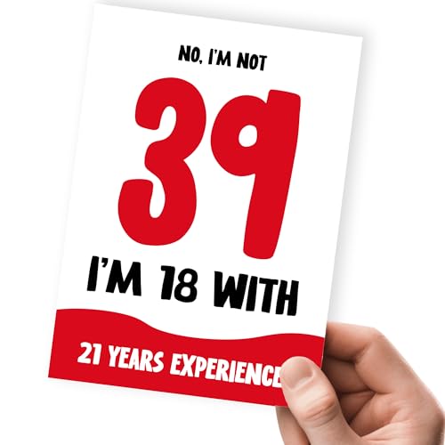 Funny 39th Birthday Card for Women and Men - Not 39, 18 with 21 Years Experience - Humorous Joke for Mum Dad Friend Brother Sister as not 39 Birthday Card - Image 2