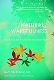 Natural Wakefulness: Discovering the Wisdom We Were Born With