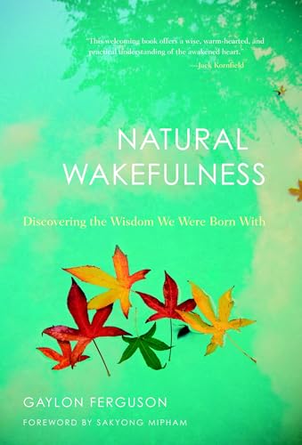 Natural Wakefulness: Discovering the Wisdom We Were Born With