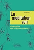  La méditation zen: Guide pratique pour méditer jour après jour