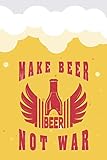 Photo Gallery make beer not war: beer tasting journal. great gift for beer lovers to note all tasting details. Photo Gallery make beer not war: beer tasting journal. great gift for beer lovers to note all tasting details.