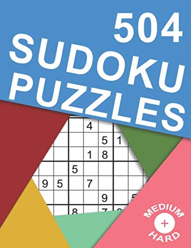 504 Sudoku Puzzles Medium - Hard: Difficulty Medium - Hard Sudoku Puzzle Books for Adults Including Instructions and Answer Keys