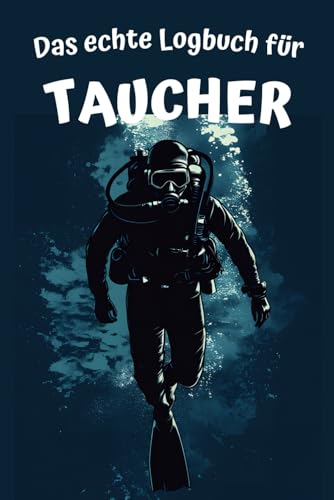 Das echte Logbuch für Taucher: Verwandle jeden Tauchgang in eine bleibende Erinnerung, indem du...