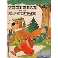 Yogi Bear and the Uojpbtcutpakic: Story 0865926433 Book Cover