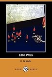  [Little Wars (Dodo Press)] [By: Wells, H G] [January, 2009]