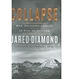 [( Collapse: How Societies Choose to Fail or Succeed )] [by: Jared M Diamond] [Jan-2005] - Jared M Diamond