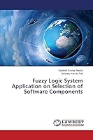 Fuzzy Logic System Application on Selection of Software Components 3659706868 Book Cover
