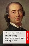 Abhandlung Ã¼ber den Ursprung der Sprache (German Edition)
