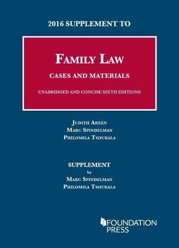 2016 Supplement to Family Law, Cases and Materials, Unabridged and Concise, 6th Editions (University Casebook Series)