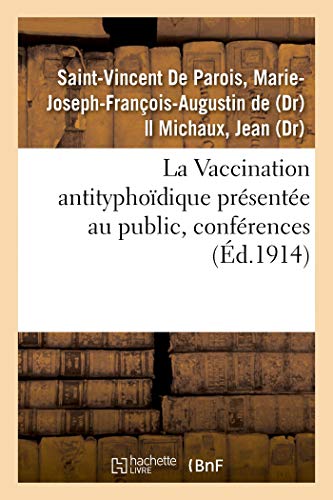 La Vaccination antityphoïdique présentée au public, conférences (French Edition)