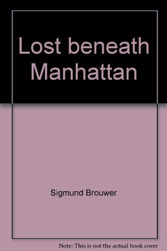 Lost beneath Manhattan (The Accidental detectives) 0896935299 Book Cover