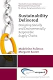 Sustainability Delivered: Designing Socially and Environmentally Responsible Supply Chains (Supply and Operations Management Collection)