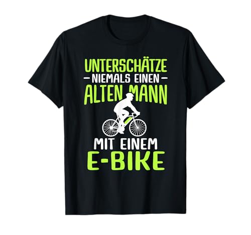Lustiger Radfahrer Spruch Radsportler Alter Mann E-Bike T-Shirt