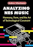 Analyzing NES Music: Harmony, Form and the Art of Technological Constraint...