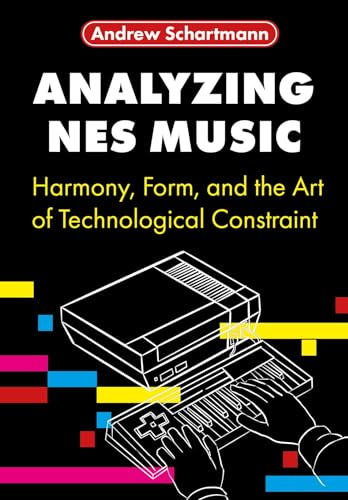 Analyzing NES Music: Harmony, Form, and the Art of Technological Constraint (Studies in Game Sound) image 2