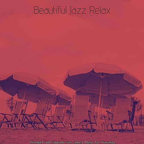 (Trumpet and Soprano Sax Solos) Music for Traveling de Beautiful Jazz