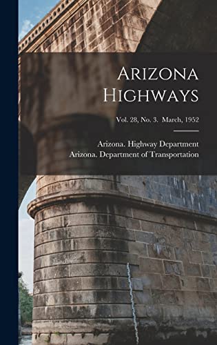Arizona Highways; Vol. 28, No. 3. March, 1952