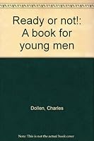 Ready or not!: A book for young men B0006BRTUM Book Cover