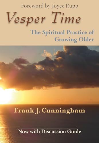 Vesper Time: The Spiritual Practice of Growing Older