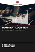 BLUEDART LOGISTICS: Une étude de la performance financière (French Edition) 6208795788 Book Cover