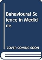 Behavioural Science In Medicine 0046100156 Book Cover