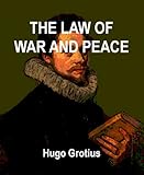 The Law of War and Peace [De Jure Belli ac Pacis]