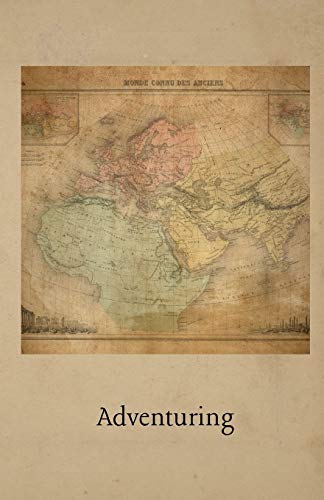 Adventuring: Travel Journal for Wanderlusting Adventurers - Blank Lined Pages with Antique Map on Cover