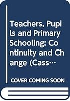Teachers, Pupils & Primary School 0304336602 Book Cover