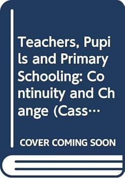 Hardcover Teachers, Pupils and Primary Schooling: Continuity and Change (Cassell Education) Book