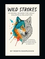 Wild Strokes (Color & Unwind Adult Coloring books) B0F5PRG1M7 Book Cover