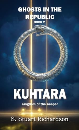 Kuhtara: Kingdom of the Keeper (Ghosts in the Republic)