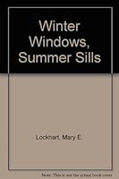 Winter windows, summer sills, B0006BUC4C Book Cover
