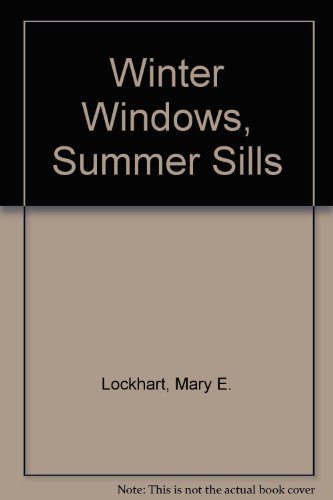 Winter windows, summer sills, B0006BUC4C Book Cover