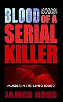 Blood of a Serial Killer 1507708904 Book Cover