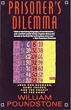 Prisoner's Dilemma: John von Neumann, Game Theory, and the Puzzle of the Bomb