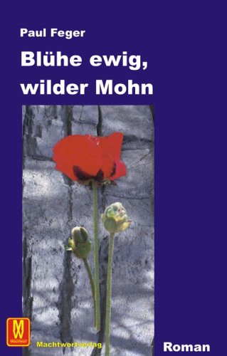 Blühe ewig wilder Mohn - Feger, Paul