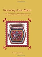 Revisiting Anne Marie: How an Amerindian Woman of Seventeenth-century Nova Scotia and a DNA Match Redefine American Heritage 1439205000 Book Cover
