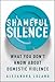 Shameful Silence: What You Don't Know About Domestic Violence