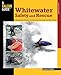 Produktbild Whitewater Safety and Rescue: Essential Knowledge for Canoeists, Kayakers, and Raft Guides (Paddling)