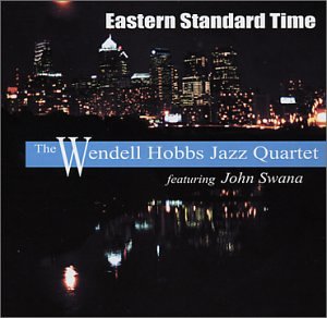 Eastern Standard Time [Audio CD] Wendell Hobbs Jazz Quartet