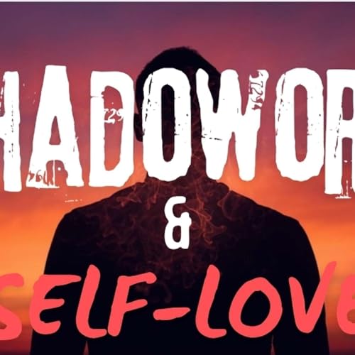 Shadow Work & Self-Love